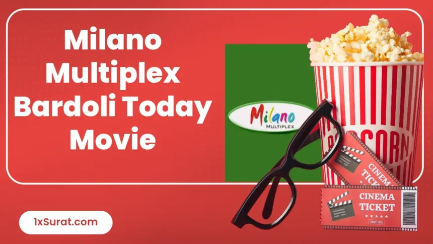 Milano Multiplex Bardoli Today Show